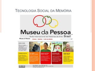 TECNOLOGIA SOCIAL DA MEMÓRIA
 