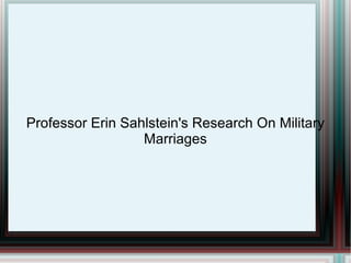 Professor Erin Sahlstein's Research On Military Marriages 