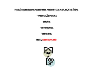 Ninguém quer sugerir aos eleitores a receitinha  das crianças asiáticas: - fazer a lição de casa. estudar, - empenhar-se, - dedicar-se. Enfim,  fazer sua parte! 