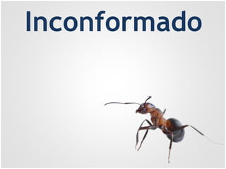 Inconformado
 