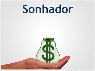 Sonhador
 