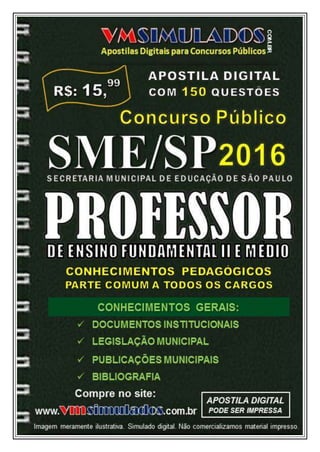 VMSIMULADOS.COM.BR
PROFESSOR PEB II ─ DIVERSOS CARGOS ─ CONHECIMENTOS GERAIS ─ SME/SP Site: www.vmsimulados.com.br 1
 