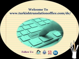 Welcome To
www.turkishtranslationoffice.com/de/
Follow Us:
 