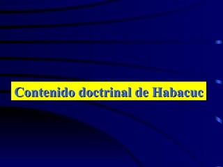 Contenido doctrinal de Habacuc 