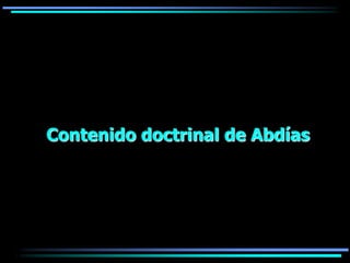 Contenido doctrinal de Abdías
 