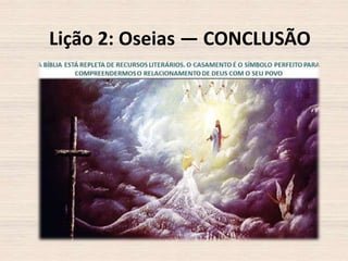 Lição 2: Oseias — CONCLUSÃO

 