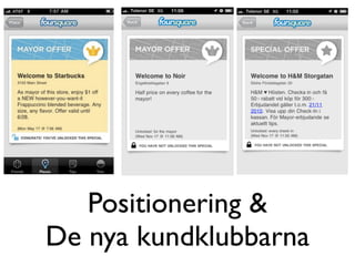 Positionering &
De nya kundklubbarna
 
