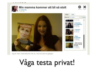 Våga testa privat!
 
