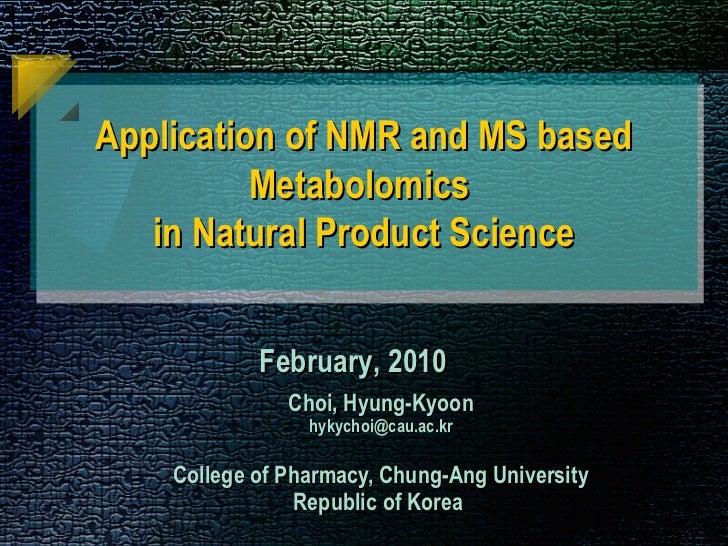 Application of NMR and MS based Metabolomics in Natural Product Scie…