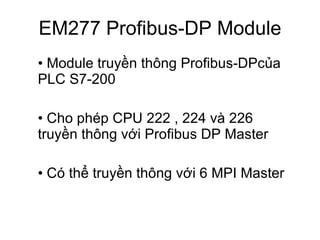 EM277 Profibus-DP Module ,[object Object],[object Object],[object Object]
