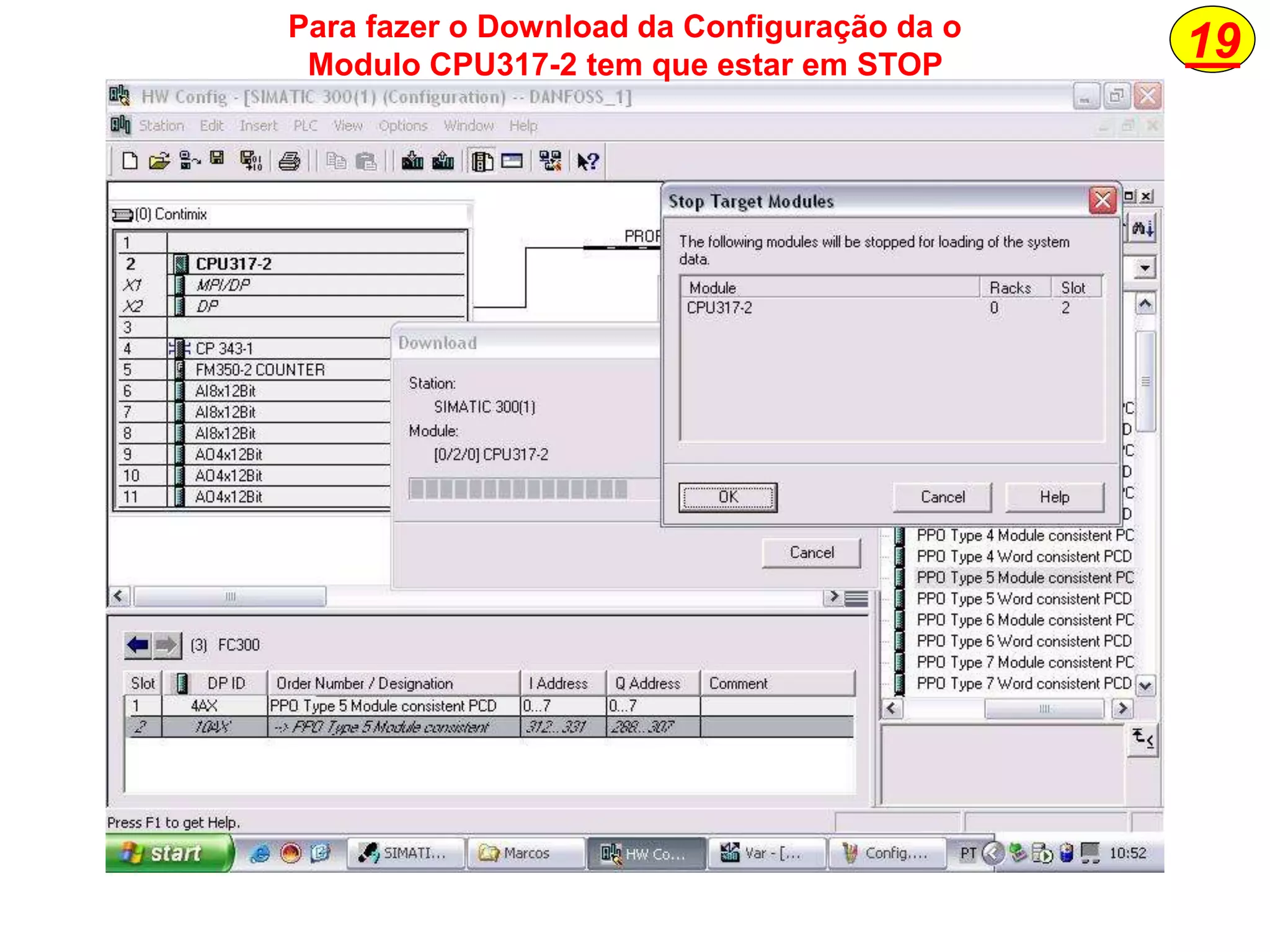 19Para fazer o Download da Configuração da o
Modulo CPU317-2 tem que estar em STOP