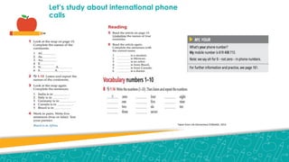 Let’s study about international phone
calls
Taken from Life Elementary CENGAGE, 2014
 