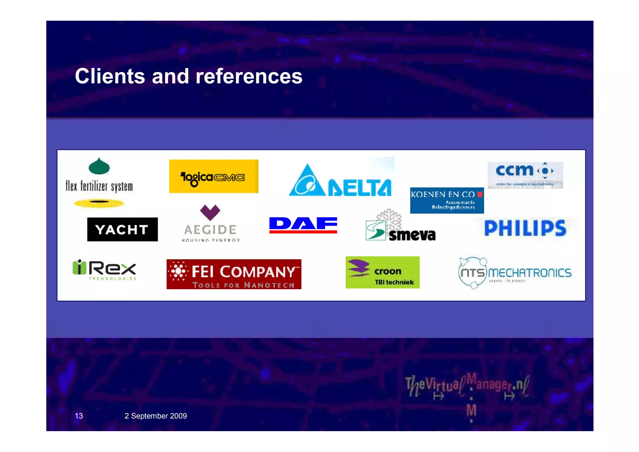 Clients and references




13   2 September 2009
 