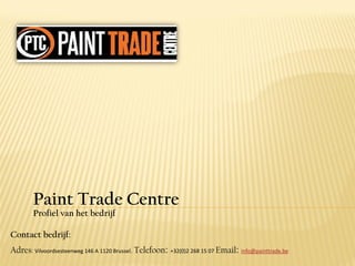 Paint Trade Centre
Profiel van het bedrijf
Contact bedrijf:
Adres: Vilvoordsesteenweg 146 A 1120 Brussel. Telefoon: +32(0)2 268 15 07 Email: info@painttrade.be

 