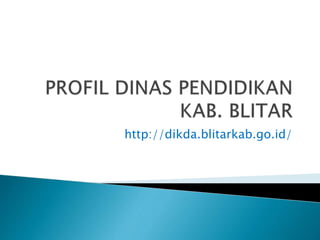 http://dikda.blitarkab.go.id/ 
 