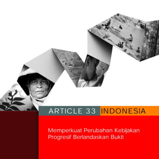 ARTICLE 33 INDONESIA

Memperkuat Perubahan Kebijakan
Progresif Berlandaskan Bukti
 