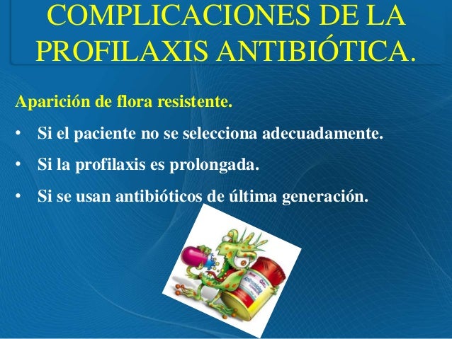 Profilaxis antibiotica en el paciente quirurgico Profilaxis antibiotica en el paciente quirurgico