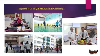 Kegiatan HUT ke-72BPK & Family Gathering
 