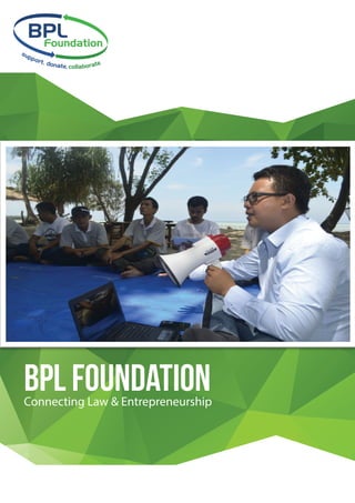 BPL FoundationConnecting Law & Entrepreneurship
 