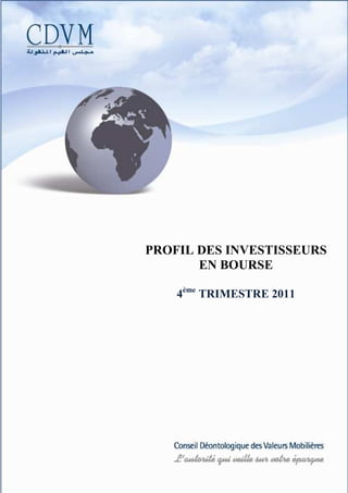PROFIL DES INVESTISSEURS
       EN BOURSE

    4ème TRIMESTRE 2011
 