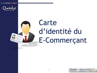 Carte d’identité du E-Commerçant5