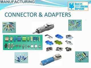 CONNECTOR & ADAPTERS
                          .
 