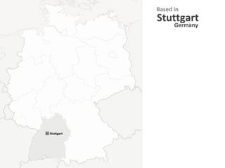Stuttgart Stuttgart Based in Stuttgart Germany 
