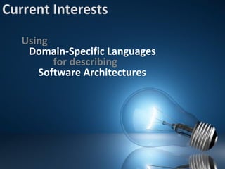 Current Interests Domain-Specific Languages Using for describing Software Architectures 
