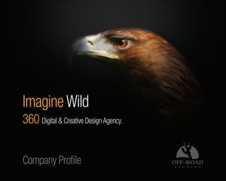 Imagine Wild
360 Digital & Creative Design Agency.


Company Proﬁle
 