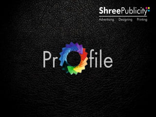 Shree Publicity Company Profile