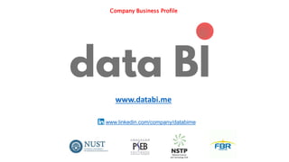 www.databi.me
www.linkedin.com/company/databime
National Science
and Technology Park
Company Business Profile
 
