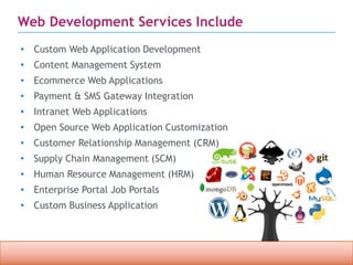 Confidential property of OPC Infotech. Do not distribute or reproduce without express permission from OPC Infotech. 7
Web Development Services Include
• Custom Web Application Development
• Content Management System
• Ecommerce Web Applications
• Payment & SMS Gateway Integration
• Intranet Web Applications
• Open Source Web Application Customization
• Customer Relationship Management (CRM)
• Supply Chain Management (SCM)
• Human Resource Management (HRM)
• Enterprise Portal Job Portals
• Custom Business Application
 
