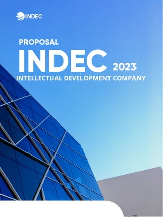 PROPOSAL
2023
INDEC
INTELLECTUAL DEVELOPMENT COMPANY
 
