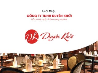 Giới thiệu Cty TNHH Duyên Khởi - Profile Duyen Khoi Co.,LTD