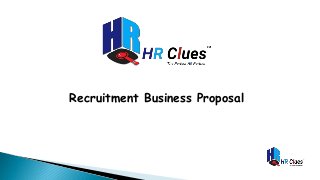 Recruitment Business Proposal
 