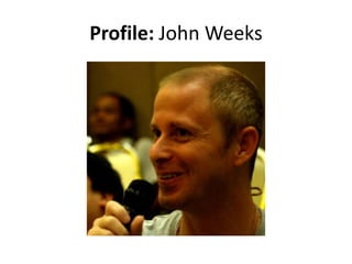 Profile: John Weeks
 