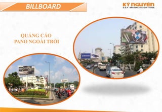BILLBOARD
QUẢNG CÁO
PANO NGOÀI TRỜI
 