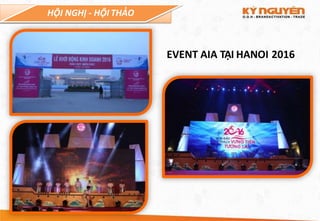 HỘI NGHỊ - HỘI THẢO
EVENT AIA TẠI HANOI 2016
 