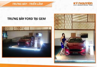 TRƯNG BÀY - TRIỂN LÃM
TRƯNG BÀY FORD TẠI GEM
 