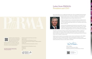 Letter from PhRMA’s
                                                                                                                                                   President and CEO

                                                                                                                                                   Many scientists believe we are in a golden age of the life sciences. We are unraveling the molecular pathways
                                                                                                                                                   underlying many diseases and uncovering new ways to alter the course of illnesses. And researchers in the
                                                                                                                                                                               biopharmaceutical industry are working to translate this new knowledge into
                                                                                                                                                                               medicines that help prevent disease, improve health, and save lives.

                                                                                                                                                                               Thanks to sustained investment in research and development, biopharmaceutical
                                                                                                                                                                               companies have helped to improve the outlook for many diseases. In the past year
                                                                                                                                                                               we’ve seen substantial progress against diseases such as melanoma, lupus and cystic
                                                                                                                                                                               fibrosis, to name a few.

                                                                                                                                                                               At the same time, the biopharmaceutical industry faces many hurdles. The cost of
                                                                                                                                                                               developing new medicines has escalated, in part due to the focus on more complex
                                                                                                                                                                               conditions and increasing regulatory requirements. Market conditions have also
                                                                                                                                                                               become more challenging, and generics now account for 80% of prescriptions filled.

                                                                                                                                                   The industry is well focused on both the scientific potential and the business challenges. Companies are
                                                                                                                                                   working to adapt to the changing conditions through reorganized R&D structures; more efficient drug
                                                                                                                                                   discovery methods; new approaches, such as personalized medicine; and growing partnerships with academic
                                                                                                                                                   medical centers, foundations, and government.

                                                                                                                                                   Biopharmaceutical companies are also continuing to invest in research and development. In 2011, PhRMA
                                                                                                                                                   members alone invested an estimated $49.5 billion in R&D, representing the vast majority of private
                      To enhance the content in the print version      Permission to reproduce is granted if proper credit is given.
                                                                                                                                                   investment in new medicines in the United States. I am pleased to present the 2012 Pharmaceutical Industry
                      of this year’s Profile, we have included quick   Suggested Citation:
                                                                                                                                                   Profile, which tells the evolving story of this complex, vital industry.
                      response (QR) codes that link you directly       Pharmaceutical Research and Manufacturers of America,

                      to additional materials online. You can          Pharmaceutical Industry Profile 2012 (Washington, DC: PhRMA, April 2012).

    find QR code readers for your smart phone or tablet in your        Copyright © 2012

    device’s app store, or you can access the interactive Industry     by the Pharmaceutical Research and Manufacturers of America.

    Profile online at www.phrma.org/industryprofile2012. 

                                                                       Pharmaceutical Research and Manufacturers of America                        					John J. Castellani
                                                                       Washington, DC                                                              					President and Chief Executive Officer	
    Cover image: An extracellular signaling molecule.                  www.phrma.org                                                               					                                          Pharmaceutical Research and Manufacturers of America
    Medicines often target these and other molecules
    in the body to fight disease.                                      2012


                                                                                                                                                                                                                Hear more from
                                                                                                                                                                                                                John J. Castellani here.
                                                                                                                                                                                                                Scan QR code >


0   Chapter title goes in this position, size + color
 