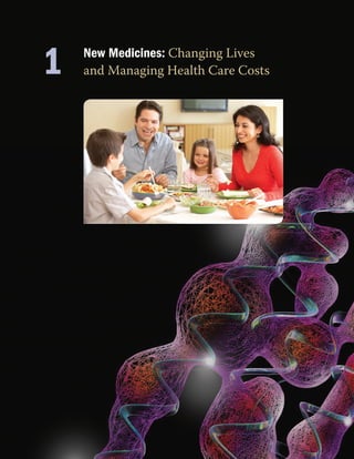 1   New Medicines: Changing Lives
    and Managing Health Care Costs
 