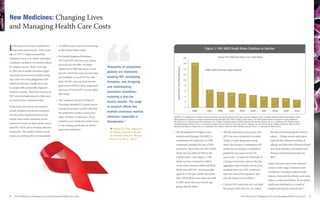 New Medicines: Changing Lives
CHAPTER 1




            and Managing Health Care Costs




                                                                                                     “
            I   n the past year we have marked two
                important anniversaries. Forty years
            ago, in 1971, Congress passed the
                                                         •	 12 million cancer survivors are living
                                                           in the United States today.1                                                                                                            Figure 1: HIV/AIDS Death Rates Continue to Decline
                                                                                                                                                                                               Figure 1: HIV/AIDS Death Rates Continue to Decline
                                                         •	 For people diagnosed between                                                                                                                       Annual HIV/AIDS Death Rate in the United States
            National Cancer Act, which unleashed                                                                                                                               18
                                                           1975 and 1979, the five-year cancer
            a dramatic escalation in research efforts                                                                                                                          16
                                                           survival rate was 49%. For those                                                                                             16.2
            to conquer cancer. Thirty years ago,                                                     Thousands of researchers




                                                                                                                                               Deaths Per 100,000 Population
                                                           diagnosed in 2003 (the most recent                                                                                  14
                                                                                                                                                                                                  1996: HAART becomes widely available
            in 1981, the scientific literature began                                                 globally are intensively
                                                           year for which five-year survival rates                                                                             12
            reporting on previously healthy young
                                                           are available), it was 67%.2 For chil-    studying HIV, developing
            men who were being diagnosed with                                                                                                                                  10
            infectious diseases usually seen only
                                                           dren, the five-year survival rate has     therapies, and designing
                                                           grown from 58% for those diagnosed                                                                                   8
            in people with profoundly impaired                                                       and implementing
                                                           between 1975 and 1977 to more than
            immune systems. These first articles on                                                  prevention modalities—                                                     6
                                                                                                                                                                                                     6.0
                                                           80% today.3                                                                                                                                         5.3          5.0
            HIV were the beginning of a tidal wave                                                   including a thus-far-                                                      4                                                      4.7
                                                                                                                                                                                                                                                   4.2
                                                                                                                                                                                                                                                               3.7
            of research that continues today.            •	 The American Society of Clinical                                                                                                                                                                                 3.3            3.1
                                                                                                     elusive vaccine. The surge                                                 2                                                                                                                         2.7
                                                           Oncology identified 12 major cancer
            In the years since these two seminal                                                     in research efforts has                                                    0
                                                           treatment advances in 2011 that had
            events, biopharmaceutical companies                                                      enabled enormous medical                                                           1995        1997      1999         2001       2003        2005        2007          2008           2009          2010
                                                           the potential to reduce cancer mor-
            and the entire medical research com-
                                                           tality. Of these 12 advances, 10 are      advances, especially in              SOURCES: U.S. Department of Health and Human Services, Centers for Disease Control and Prevention, National Center for Health Statistics, Health, United States, 2003:
            munity have made enormous invest-                                                                                             With Chartbook on Trends in the Health of Americans (Hyattsville, MD: HHS, 2003); Health, United States, 2010: With Special Feature on Death and Dying (Hyattsville,
            ments in research to learn about cancer
                                                           related to new medicines, better ways     therapeutics.”                       MD: HHS, 2011); 2008 data from K.D. Kochanek, et al., “Deaths: Preliminary Data for 2009,” National Vital Statistics Reports 59, no. 4 (Hyattsville, MD: National Center
                                                                                                                                          for Health Statistics, March 2011): 17 (accessed 10 March 2012). 2009 and 2010 data from S.L. Murphy, J. Xu, and K.D. Kochanek, “Deaths: Preliminary Data for 2010,”
                                                           to use existing medicines, or newly                                            National Vital Statistics Reports 60, no. 4 (Hyattsville, MD: National Center for Health Statistics, January 2012): 17 (accessed 10 March 2012).
            and HIV/AIDS and to develop effective
                                                           approved medicines.4                        Anthony S. Fauci, Director of
            treatments. The results of these invest-                                                  the National Institute of Allergy   •	 The development of highly active                                    •	 The life expectancy of a person with                 the risk of transmitting the virus to
            ments are nothing short of remarkable:                                                    and Infectious Diseases, National       antiretroviral therapy (HAART), a                                      HIV was once measured in months.                    others.11 A large recent study spon-
                                                                                                      Institutes of Health, 20115
                                                                                                                                              combination of medicines, in 1995                                      Today, a newly diagnosed young                      sored by the National Institute of
                                                                                                                                              completely changed the face of HIV                                     adult who receives combination HIV                  Allergy and Infectious Diseases found
                                                                                                                                              treatment. Since then, the HIV/AIDS                                    medicines according to established                  that early initiation of antiretroviral
                                                                                                                                              death rate has fallen by 83% in the                                    guidelines can expect to live 50                    therapy reduced transmission by
                                                                                                                                              United States. (See Figure 1.) The    6
                                                                                                                                                                                                                     more years. A study by University of
                                                                                                                                                                                                                                  9
                                                                                                                                                                                                                                                                         96%.12
                                                                                                                                              death rate has continued to fall in                                    Chicago economists reports that the
                                                                                                                                                                                                                                                                      Major advances have been achieved
                                                                                                                                              recent years: between 2009 and 2010,                                   aggregate value of improved survival
                                                                                                                                                                                                                                                                      across a wide range of diseases and
                                                                                                                                              death rates fell 13%.7 Among people                                    resulting from new HIV medicines
                                                                                                                                                                                                                                                                      conditions, including cardiovascular
                                                                                                                                              aged 25 to 44 years, death rates from                                  since the start of the epidemic and
                                                                                                                                                                                                                                                                      disease, rheumatoid arthritis, and many
                                                                                                                                              HIV/AIDS fell by more than one-half                                    into the future is $1.4 trillion.10
                                                                                                                                                                                                                                                                      others, as discussed below. Prescription
                                                                                                                                              in 2007 alone (the most recent age
                                                                                                                                                                                                                 •	 Current HIV medicines not only help               medicines developed as a result of
                                                                                                                                              group-specific data).8
                                                                                                                                                                                                                     the person with HIV but can reduce               biopharmaceutical research have

            2     New Medicines: Changing Lives and Managing Health Care Costs                                                            	                                                                                            New Medicines: Changing Lives and Managing Health Care Costs                  3
 