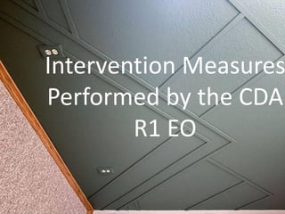 Intervention Measures
Performed by the CDA
R1 EO
 