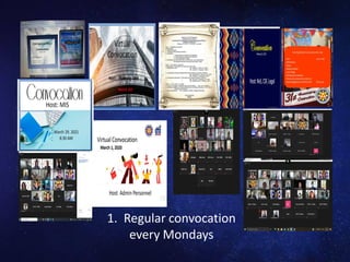 1. Regular convocation
every Mondays
 