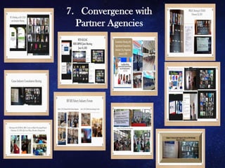7. Convergence with
Partner Agencies
 
