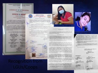 Recognition from
LGUs/Coops
Rosievic Medina
Sheryl Lou Fabia
 