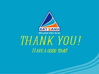 THANK YOU! Have a good time! 