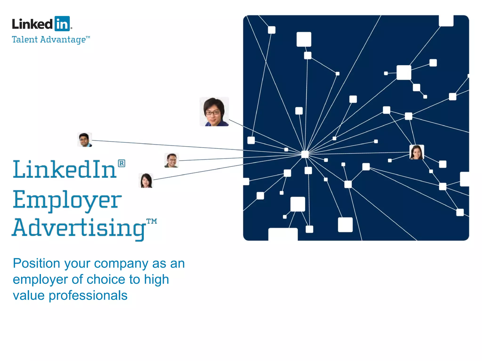 Position your company as an employer of choice to high value professionals 