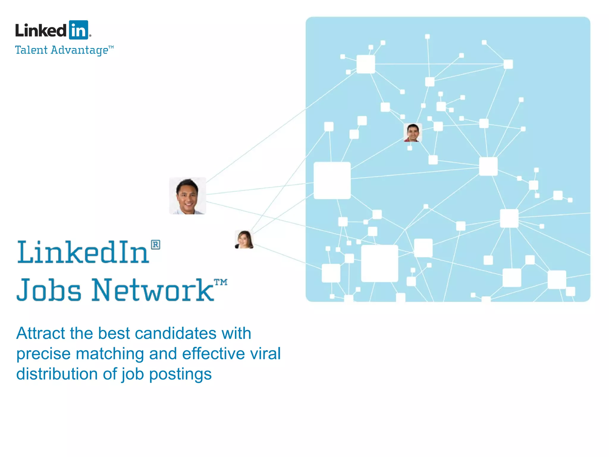 Attract the best candidates with precise matching and effective viral distribution of job postings 
