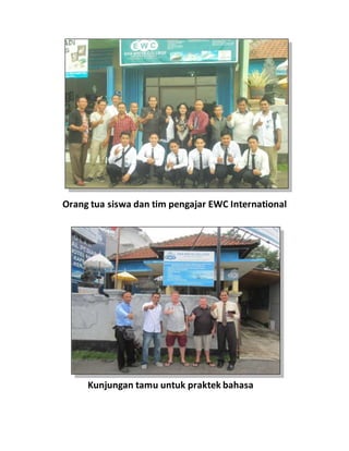 Orang tua siswa dan tim pengajar EWC International
Kunjungan tamu untuk praktek bahasa
 